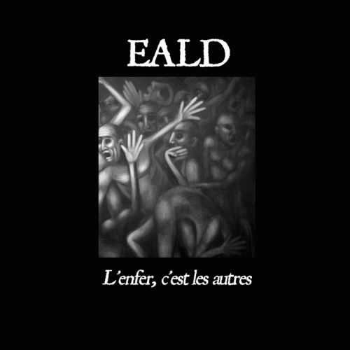 Eald : L'Enfer, c'Est les Autres